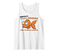 Mentalmente, Sono Solo Un Pesce Rosso con Una Memoria di 3 Secondi Canotta