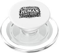 Mentalmente umano fin dalla nascita. Nessun therians qui PopSockets PopGrip per MagSafe