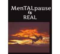 MenTalpause is Real: 100 Pages to Journal | Because | Life Is Always Lifn | When We Can't Stop | When We Feel Like We Don't Want to Keep Going | Make a Plan to Make a Plan| and Maybe Just Pause |