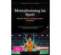 Mentaltraining im Sport: Mentale Stärke und Siegerdenken entwickeln