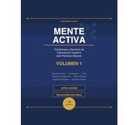 Mente Activa: Pasatiempos y Ejercicios de Estimulación Cognitiva para Personas Mayores - Volumen 1