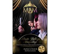 MENTE BELLEZA MAQUILLAJE: Una guía para el crecimiento personal.