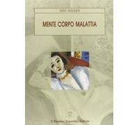 Mente corpo malattia - Ruggieri Vezio