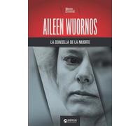 Mente Criminal Aileen Wuornos, la doncella de la muerte (Tascabile)
