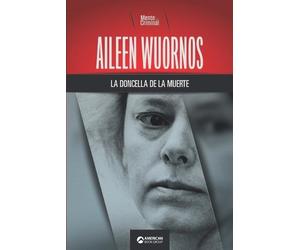 Mente Criminal Aileen Wuornos, la doncella de la muerte (Tascabile)
