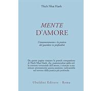 Mente d'amore. La pratica del guardare in profondità nella tradizione buddhista mahayana