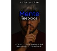 Mente de Negócios: Sua mente é capaz de trazer qualquer coisa e a riqueza é consequência.