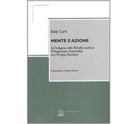 Mente e azione. Un'indagine nella filosofia analitica. Wittgenstein, Anscombe, von Wright, Davidson