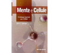 Mente e cellule. Il dialogo interiore con il DNA