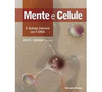 Mente e cellule. Il dialogo interiore con il DNA