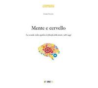 Mente e cervello. La seconda svolta cognitiva in filosofia della mente e altri saggi