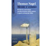 Mente e cosmo. Perché la concezione neodarwiniana della natura è