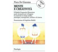 Mente e creatività. Il modello pragmatico elementare quale strumento per sviluppare la creatività in campo medico, psicologico e manageriale. Con floppy disk...