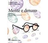 Mente e denaro. Introduzione alla psicologia economica