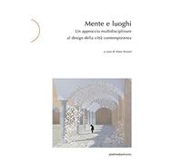 Mente e luoghi. Un approccio multidisciplinare al design della città contemporanea