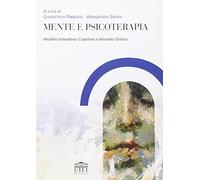 Mente e psicoterapia. Modello Interattivo-Cognitivo e Modello Olistico