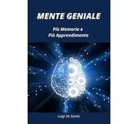MENTE GENIALE: Più Memoria e Più Apprendimento