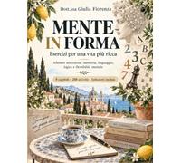 MENTE IN FORMA: Esercizi per una vita più ricca