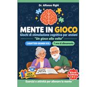 Mente in gioco: 206 giochi di logica, parole, numeri, osservazione e memoria in 4 livelli di difficoltà, con soluzioni e quiz di una volta: un passatempo da fare ogni giorno, da soli o in compagnia