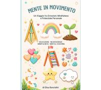Mente in movimento: Un viaggio tra emozioni, mindfulness e potenziale personale