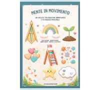 Mente in movimento: Un Viaggio tra Emozioni, Mindfulness e Potenziale Personale