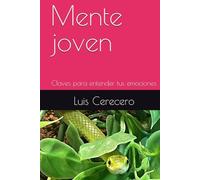Mente joven: Claves para entender tus emociones