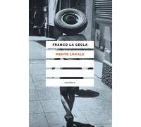 Mente locale - La Cecla Franco