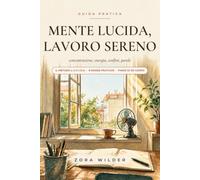Mente Lucida, Lavoro Sereno: Guida pratica per gestire nebbia mentale, energia e confini professionali in perimenopausa senza sacrificare la carriera