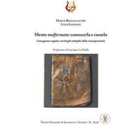 Mente malformata: conoscerla e curarla. Conseguenze negative nei luoghi molteplici della contemporaneità