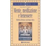 Mente, meditazione e benessere. Medicina tibetana e psicologia clinica