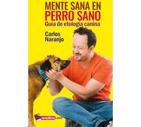 Mente sana en perro sano: Guía de etología canina