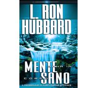Mente sana in corpo sano. Il programma di purificazione efficace - Hubbard...