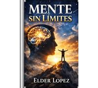 Mente Sin Límites: El Poder de la Mente