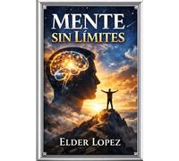 Mente Sin Límites: El Poder de la Mente