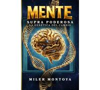 MENTE SUPRA PODEROSA: La Genética del Cambio