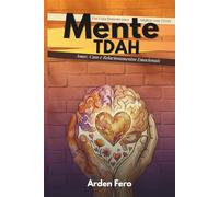 Mente TDAH - Amor, Caos e Relacionamentos Emocionais: Um Guia Honesto para Adultos com TDAH
