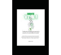 Mente Viva: 30 días de actividades para ejercitar la memoria, la creatividad y el corazón