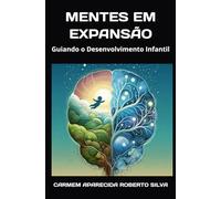 MENTES EM EXPANSÃO: Guiando o Desenvolvimento Infantil