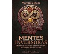 Mentes Inversoras: Historias del poder de la inversión