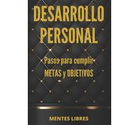 Mentes Libres DESARROLLO PERSONAL Pasos para cumplir METAS y OBJETIV (Tascabile)