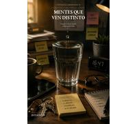 MENTES QUE VEN DISTINTO: Cuando el mismo mundo no llega igual a todos