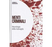 Menti criminali: Neurologia della malvagita': SCOPRIRE LE NEUROSCIENZE