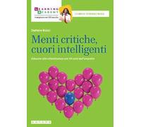 Menti critiche, cuori intelligenti. Educare alla cittadinanza con 40 card dell'empatia. Nuova ediz.