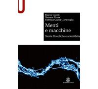 Menti e macchine. Teorie filosofiche e scientifiche - Giunti Marco, Pinna ...