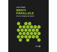 Menti parallele. Scoprire l'intelligenza dei materiali