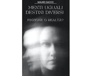 menti uguali,destini diversi: finzione o realtà?