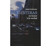MENTIRAS EN HONOR A LA VERDAD