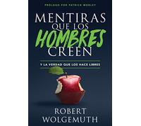 Mentiras que los hombres creen/ Lies that Men Believe: Y la verdad que los hace libres/ And the truth that Makes Them Free