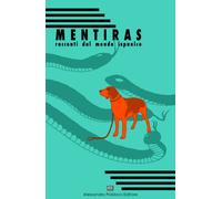 Mentiras. Racconti dal mondo ispanico di Aa.vv., 2018, Alessandro Polidoro Edi