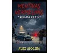 Mentiras Vermelhas: A Espiral do Medo